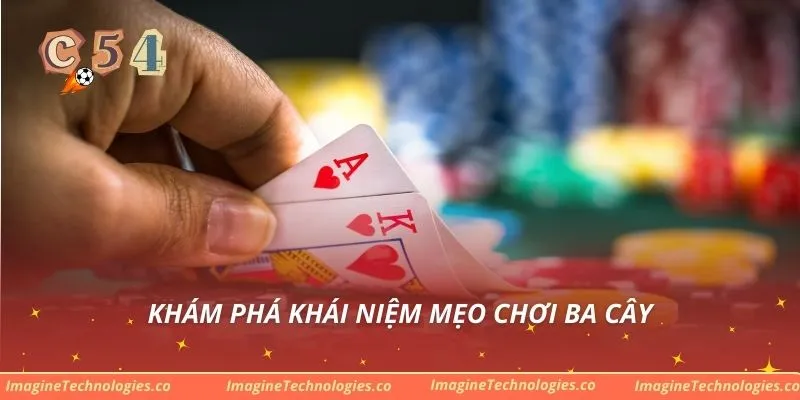Khám phá khái niệm mẹo chơi ba cây